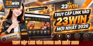 Truy cập link vào 23win mới nhất 2026